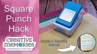 Square Punch Hack   Simple Creative Memories Border