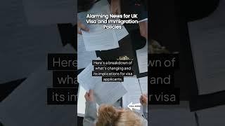 Alarming News for UK Visa and Immigration Policies