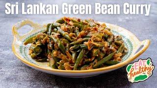 Sri Lankan Green Bean Curry | Healthy Vegetable Side Dish | Vegan, Gluten Free And Guilt Free Recipe