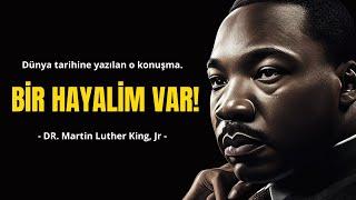 Dr. Martin Luther King'in Tarihi Konuşması -  Bir Hayalim Var!