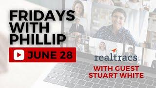 Fridays with Phillip featuring Stuart White of Realtracs | 6.28.24