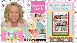 Kimberbell Ginger's Kitchen Bench Pillow - Gingerbread House B - Block 15 - Group Project