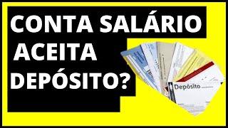 PODE FAZER DEPÓSITO EM CONTA SALÁRIO ?