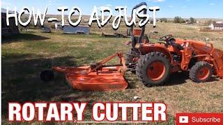 How to Adjust your Rotary Mower [Kubota L3901 RCR1260 Mower]