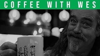 Coffee With Wes - Jan 13, 2025