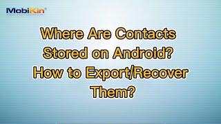 Where Are Contacts Stored on Android? How to Export/Recover Them?