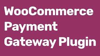 Best WooCommerce Payment Gateway Plugin  | WooCommerce Tutorial