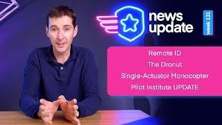 Drone News: Remote ID GPS Update, The Dronut, The Single Actuator Monocopter, and Black Friday!