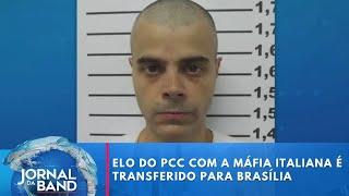 Elo do PCC com a máfia italiana é transferido para Brasília | Jornal da Band