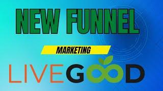 Livegood: New Marketing Funnel #livegood