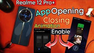 Realme 12 pro plus after update 15.0.0.702 app opening closing animation enable,