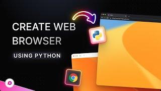 Create Your Own Browser Using Python | Beautiful Browser Using Python | Python Project 