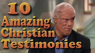 10 Amazing Christian Testimonies (1)