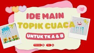 Topik cuaca sub topik hujan | ide main anak | tk a tk b