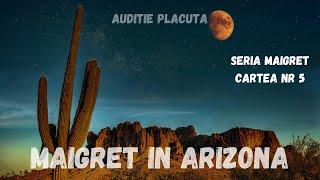 Maigret in Arizona, carte integrala audio in timp real, audio book, podcast audio, seria Maigret