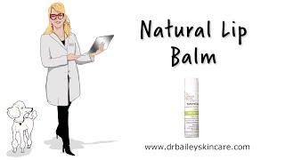 Finally! Organic, Natural Lip Balm From the Dermatologist that Works!(2019)