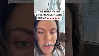 the horrifying caveman skincare trend