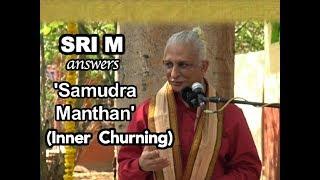Sri M answers - (Short Video) - "What is the inner significance of 'Samudra Manthan'?"
