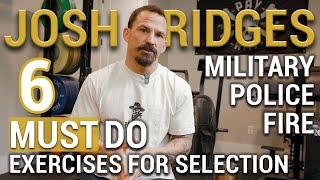 Josh Bridges 6 MUSTS if Training to be a Navy SEAL or for any Military, Law, Fire Selection