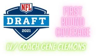 2021 NFL Draft 1st Round w/ Coach Gene Clemons