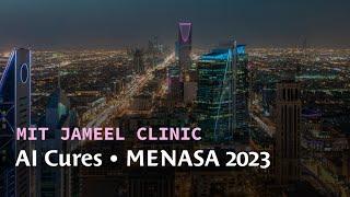 MIT Jameel Clinic hosts 'AI Cures • MENASA 2023' healthcare conference in Riyadh, Saudi Arabia