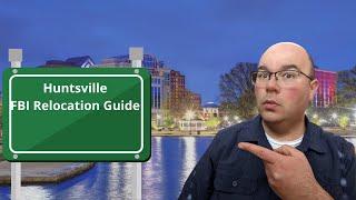 Moving to Huntsville Alabama | FBI Relocations and Transfers