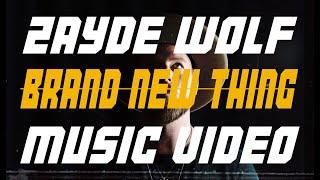 ZAYDE WOLF - BRAND NEW THING (Official Music Video)