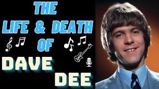 The Life & Death of Dave Dee, Dozy, Beaky, Mick & Tich's DAVE DEE