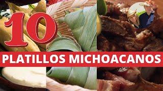 10 Platillos Tipicos de Michoacan | Comida tradicional de Michoacan Mexico