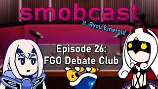 the smobcast w/ @PlushieMistress: Debating FGO | EP. 26