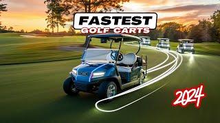 Top 5 Fastest Golf Carts in 2024 | Exploring Fast Golf Carts