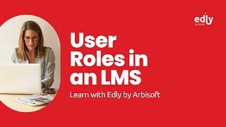 User Roles in an LMS | Edly By Arbisoft