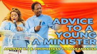 ADVICE TO A YOUNG MINISTER  II. APOSTLE BJ MAKANANISA