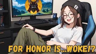 For Honor is...Woke?! (Don't Make Me Laugh)