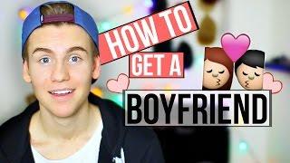 How To Get A Boyfriend!