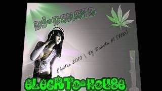 Electro 2010 Dj Dakota #1 [HD]