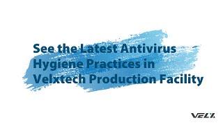 See the Latest Antivirus Hygiene Practices in Velxtech Factory