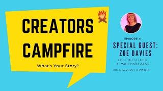 Creators Campfire Episode 4 | Zoe Davies