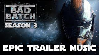 The Bad Batch S3 | EPIC Trailer Music Cover | #thebadbatch #thebadbatchseason3