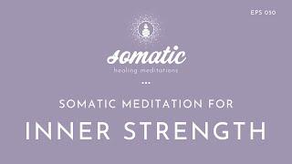 Somatic Meditation for Inner Strength