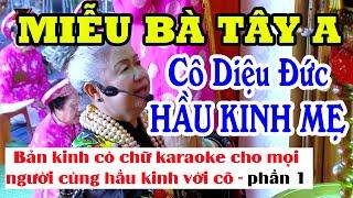 CÔ DIỆU ĐỨC MIẾU BÀ TÂY A HẦU KINH VÍA MẸ THẬP BÁT THÁNG 10 - BẢN CÓ CHỮ KARAOKE TỤNG THEO || PHẦN 1