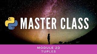 Tuples (Python Master Class 2d)