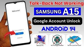 Samsung A15 FRP Bypass Android 14 | Talkback Not Working | Without PC Google Account Bypass