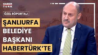 #CANLI - Şanlıurfa Büyükşehir Belediye Başkanı Mehmet Kasım Gülpınar Habertürk'te