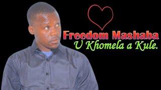 Freedom Mashaba-U khomela Kule. (Official Video).
