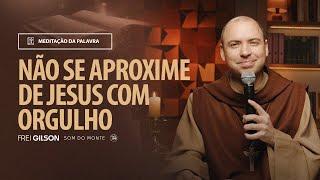 Não se aproxime de Jesus com orgulho | (Mt 9, 18-26) #2034