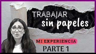 TRABAJAR SIN PAPELES en Barcelona  2022  Parte 1/2