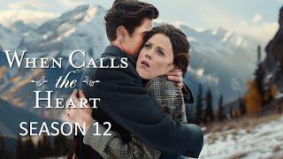 WHEN CALLS THE  HEART Season 12  First Look and Spoilers