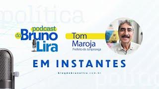 ENTREVISTA COM TOM MAROJA - PREFEITO DE JURIPIRANGA