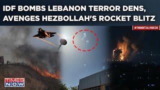 IDF Warplanes Bomb Hezbollah Terror Dens After 200 Rockets, 20 Drones From Lebanon Hit Israel| Watch